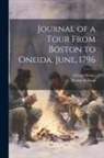 Jeremy Belknap, George Dexter - Journal of a Tour From Boston to Oneida, June, 1796