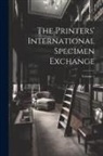 Anonymous - The Printers' International Specimen Exchange; Volume 1