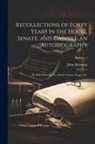 John Sherman - Recollections of Forty Years in the House, Senate, and Cabinet, an Autobiography; ill. With Portraits, Fac-simile Letters, Scenes, etc; Volume 1