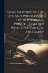 Samuel Gardner Drake - Some Memoirs Of The Life And Writings Of The Rev. Thomas Prince, Together With A Pedigree Of His Family