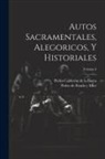 Pedro Calderón de la Barca, Pedro de Pando Y Mier - Autos Sacramentales, Alegoricos, Y Historiales; Volume 3