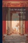 Horace, Christopher Smart - The Works of Horace