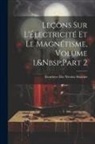 Éleuthère Élie Nicolas Mascart - Leçons Sur L'Électricité Et Le Magnétisme, Volume 1, Part 2