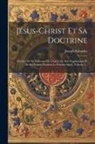 Joseph Salvador - Jésus-christ Et Sa Doctrine: Histoire De La Naissance De L'église, De Son Organisation Et De Ses Progrès Pendant Le Premier Siècle, Volume 1