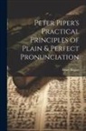 Bruce Rogers - Peter Piper's Practical Principles of Plain & Perfect Pronunciation