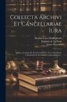 Jakob Wencker, Bernhard von Mallinckrodt, Francois de la Noue - Collecta Archivi Et Cancellariae Iura: Quibus Accedunt De Archricancellariis, Vice Cancellariis, Cancelariis, Ac Secretariis Commentationes