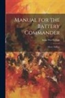Army War College (U S - Manual for the Battery Commander: Heavy Artillery
