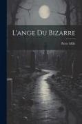 Mille, Pierre Mille - L'ange Du Bizarre