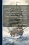 Great Britain Admiralty - Steam Manual for His Majesty's Fleet, Containing Regulations and Instructions Relating to the Machinery of His Majesty's Ships. Corrected to April, 19