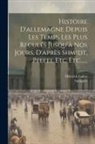 Heinrich Luden, Savagner - Histoire D'allemagne Depuis Les Temps Les Plus Reculés Jusqu'à Nos Jours, D'après Shmidt, Pfefel Etc Etc