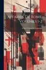 Félicité Robert De Lamennais - Affaires De Rome, Volumes 1-2