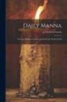 J. Gilchrist (James Gilchrist) Lawson - Daily Manna; Precious Promises and Precepts From the Word of God