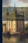 Samuel March Phillipps - State Trials: Or, a Collection of the Most Interesting Trials, Prior to the Revolution of 1688, Reviewed and Illustrated; Volume 2