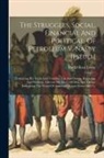 David Ross Locke - The Struggles, Social, Financial And Political, Of Petroleum V. Nasby [pseud.]: Embracing His Trials And Troubles, Ups And Downs, Rejoicings And Waili