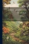 Dorothy Kilner - First Going To School: Or, The Story Of Tom Brown, And His Sisters, By M. Pelham