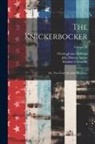 John Holmes Agnew, Charles Fenno Hoffman, Washington Irving - The Knickerbocker: Or, New-York Monthly Magazine; Volume 58