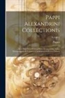 Pappus - Pappi Alexandrini Collectionis: Quae Supersunt. E Libris Manu Scriptis Editit, Latina Interpretatione Et Commentariis Instruxit Fridericus Hultsch; Vo