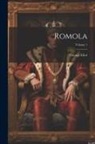 George Eliot - Romola; Volume 1
