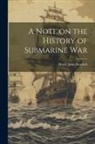 Henry John Newbolt - A Note on the History of Submarine War