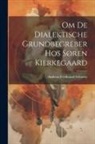 Andreas Ferdinand Schiødte - Om De Dialektische Grundbegreber Hos Søren Kierkegaard