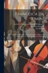 Ricordi Tito, Riccardo Zandonai, Gabriele Fran D'Annunzio - Francesca Da Rimini: Tragedia In Quattro Atti [di] Gabriele D'annunzio; Ridotta Da Tito Ricordi; Per La Musica Di Riccardo Zandonai