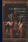Antonio Ghislanzoni - Gli Artisti Da Teatro: Romanzo; Volume 1