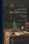 Aubrey Beardsley, Walt Ruding - An Evil Motherhood: An Impressionist Novel