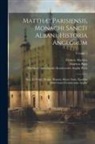 Frederic Madden, Matthew Paris, Matthew Abbreviati Paris - Matthæi Parisiensis, Monachi Sancti Albani, Historia Anglorum: Sive, ut Vulgo Dicitur, Historia Minor. Item, Ejusdem Abbreviatio Chronicorum Angliæ; V