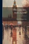 Liberal Publication Dept (Great Brit - The Liberal Magazine; Volume 9