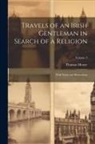 Thomas Moore - Travels of an Irish Gentleman in Search of a Religion: With Notes and Illustrations; Volume 2