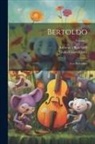 Giulio Cesare Croce, Adriano - Banchieri - Bertoldo: Con Bertoldino; Volume 3