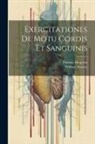 William Harvey, Thomas Hingston - Exercitationes De Motu Cordis Et Sanguinis
