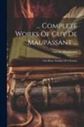 Guy de Maupassant - Complete Works Of Guy De Maupassant ...: Our Heart, Sundays Of A Parisian