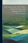 Henry Nelson Coleridge, Samuel Taylor Coleridge - Specimens of the Table Talk of the Late Samuel Taylor Coleridge: In Two Volumes; Volume 1