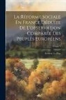Frédéric Le Play - La Réforme Sociale En France Déduite De L'observation Comparée Des Peuples Européens; Volume 2