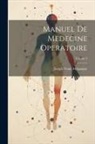Joseph Franc Malgaigne - Manuel De Medecine Operatoire; Volume 2