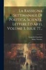 Leopoldo Franchetti, Sidney Sonnino - La Rassegna Settimanale Di Politica, Scienze, Lettere Ed Arti, Volume 3, Issue 77