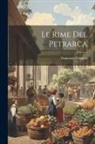 Francesco Petrarca - Le Rime Del Petrarca