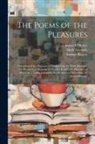 Thomas Campbell, James M'Henry, Samuel Rogers - The Poems of the Pleasures: Consisting of the Pleasures of Imagination, by Mark Akenside; the Pleasures of Memory, by Samuel Rogers; the Pleasures