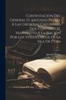 Antonio Peláez - Contestacion Del General D. Antonio Pelaez Á Las Groseras Calumnias Que Contiene El Manifiesto Á La Nacion Por Los Voluntarios De La Isla De Cuba
