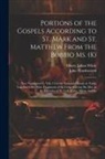 Henry Julian White, John Wordsworth - Portions of the Gospels According to St. Mark and St. Matthew from the Bobbio Ms. (K): Now Numbered G. Viii. 15 in the National Library at Turin; Toge
