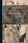 Hilaire Belloc, Fred T. Jane - The County Gentleman and Land & Water. Jan - June 1915
