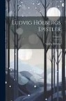 Ludvig Holberg - Ludvig Holbergs Epistler; Volume 3