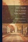 Making of America Project - The New England Magazine: An Illustrated Monthly; Volume 14