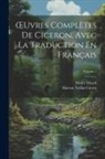 Marcus Tullius Cicero, Désiré Nisard - OEuvres Complètes De Ciceron, Avec La Traduction En Français; Volume 1