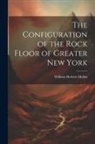 William Herbert Hobbs - The Configuration of the Rock Floor of Greater New York