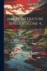 Anonymous - Malay Literature Series, Volume 4