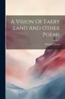 William Gibson - A Vision Of Faery Land And Other Poems
