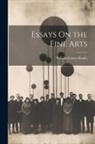 William Carew Hazlitt - Essays On the Fine Arts