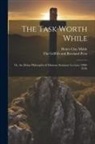 Henry Clay Mabie, The Griffith and Rowland Press - The Task Worth While: Or, the Divine Philosophy of Missions: Seminary Lectures (1909-1910)